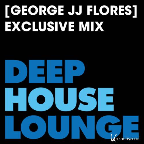 George JJ Flores - DeepHouseLounge Exclusive Mix (2016)