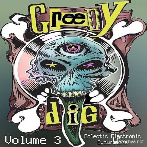 Greedy Dig, Vol. 3: Eclectic Electronic Excursions (2016)