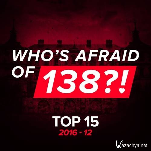 Who's Afraid Of 138 Top 15 2016-12 (2016)
