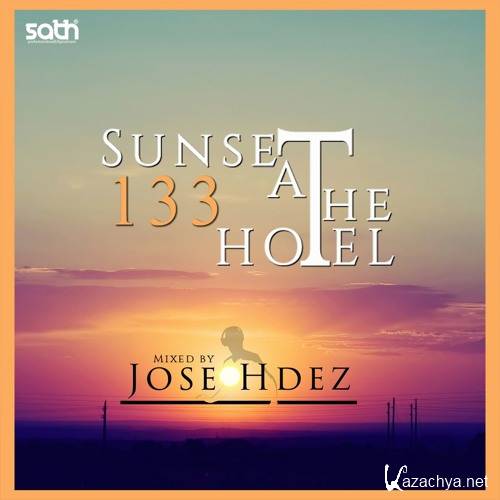 Jose Hdez - Sunset At The Hotel 133 (2016)
