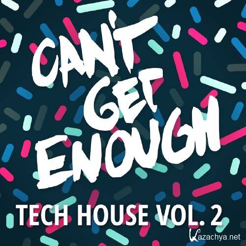 Can't Get Enough Tech House, Vol. 2 (2016)