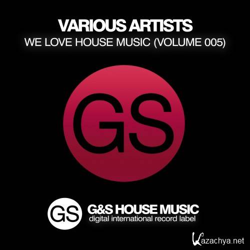 We Love House Music, Vol. 005 (2016)