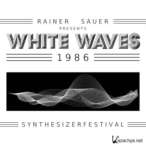  Rainer Sauer Presents White Waves 1986/Synthesizerfestival  (2016)