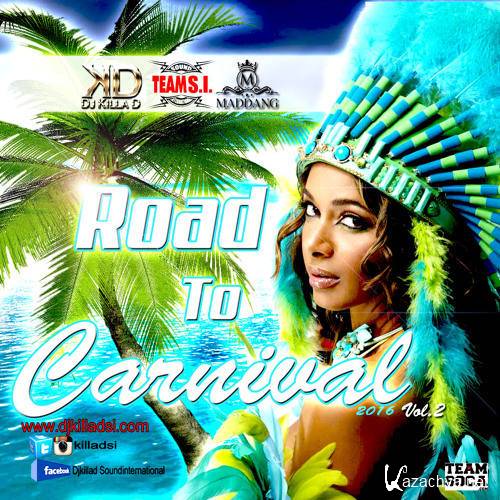 DJ Killa D - On The Road To Carnival 2016 #2 (2016)