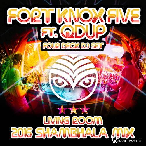 Fort Knox Five ft. Qdup - Shambhala 2016 Living Room Four Deck DJ Set (2016)