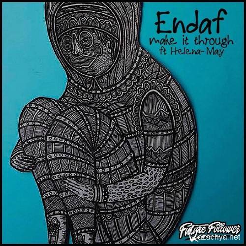 Endaf ft Helena-May - Make It Through (Remixes) (2016)