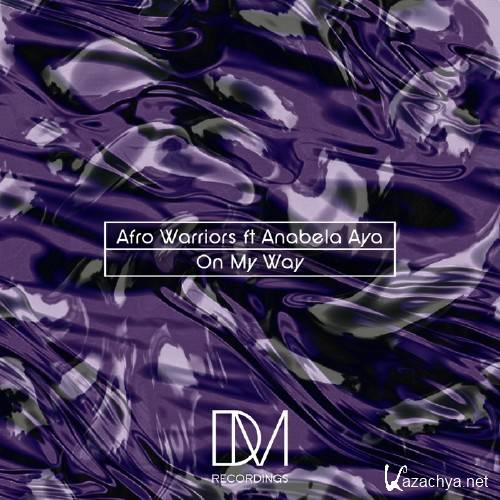 Afro Warriors feat Anabela Aya - On My Way (2016)