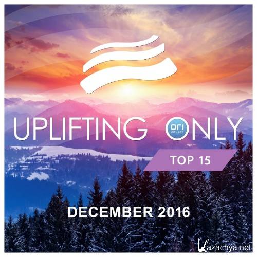 Uplifting Only Top 15: December 2016 (2016)