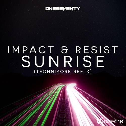Impact & Resist - Sunrise (Technikore Remix) (2016)