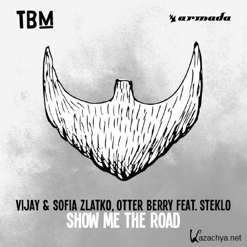 Vijay & Sofia Zlatko, Otter Berry feat. Steklo - Show Me The Road (2016)