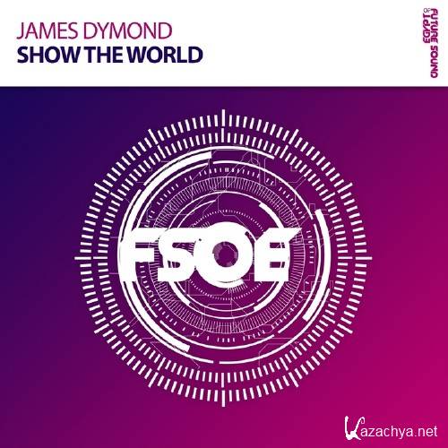 James Dymond - Show The World (2016)