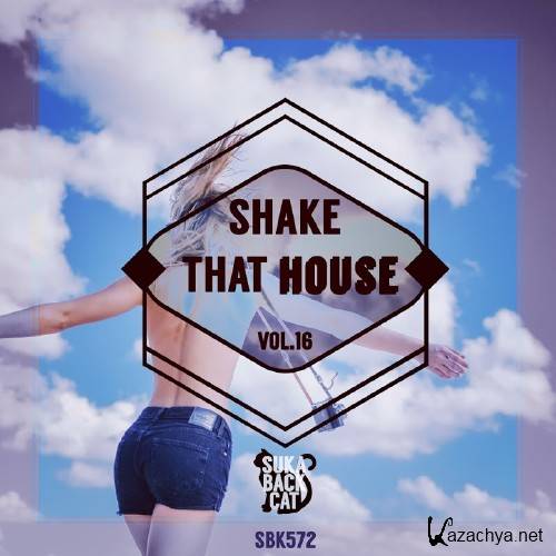 Shake That House, Vol. 16 (2016)