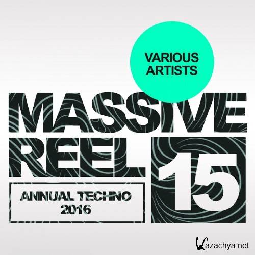 Massive Reel, Vol.15: Annual Techno 2016 (2016)