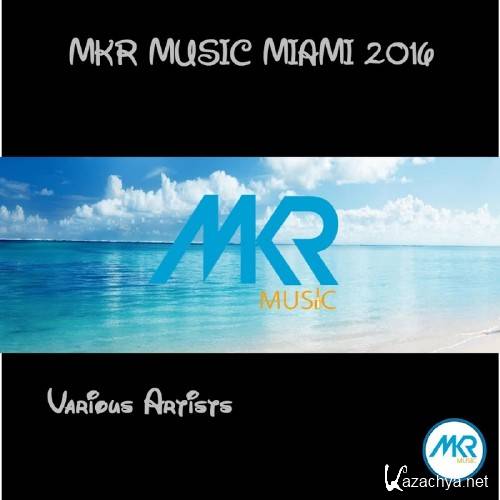 MKR MUSIC MIAMI 2016 (2016)