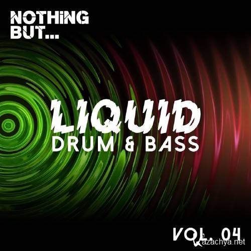 Nothing But... Liquid Drum And Bass, Vol. 4 (2016)
