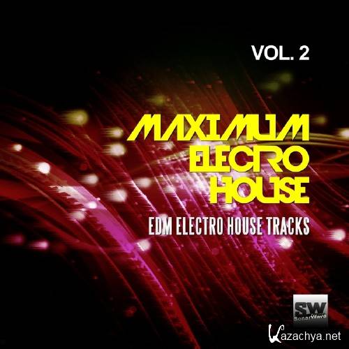 Maximum Electro House, Vol. 2 (EDM Electro House Tracks) (2016)
