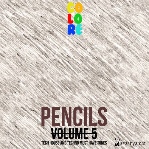 Pencils, Vol. 5 (Tech House and Techno Must Have Tunes) (2017)