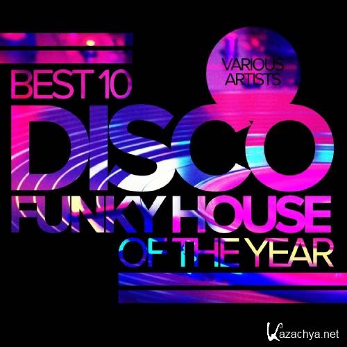 Best 10 Disco Funky House Of The Year (2017)