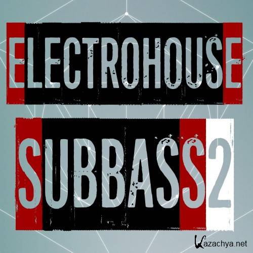 Electrohouse Subbass, Vol. 2 (2017)