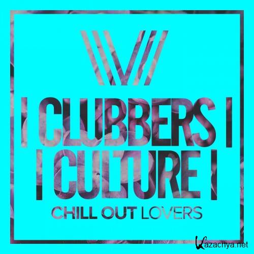 Clubbers Culture Chill Out Lovers (2017)