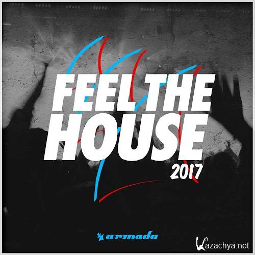 Feel The House 2017 - Armada Music (2017)