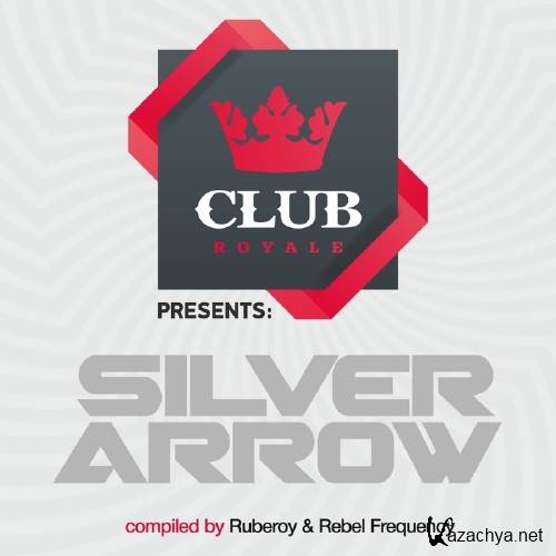 Club Royale presents Silver Arrow (2017)