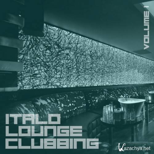 Italo Lounge Clubbing, Vol. 1 (2017)