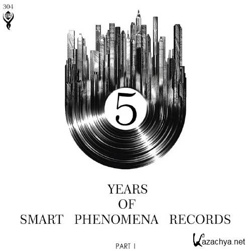 5 Years of Smart Phenomena Records/Part I (2017)