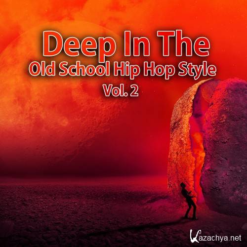 Deep in the Old School Hip Hop Style, Vol. 2 (2017)