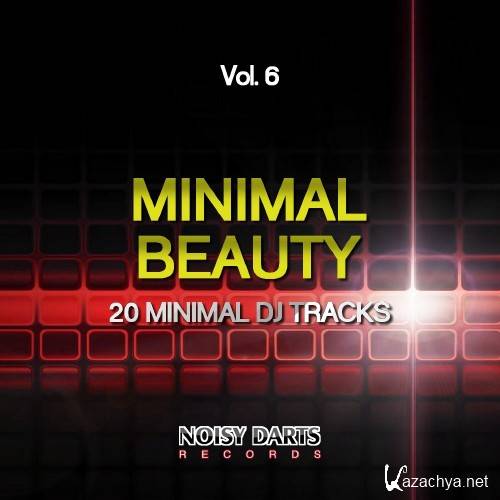 Minimal Beauty, Vol. 6 (20 Minimal DJ Tracks) (2017)