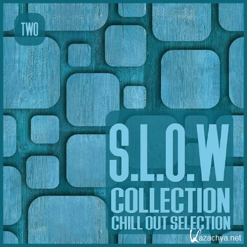 S.L.O.W. Collection, Vol. 2-Chill Out Selection (2017)