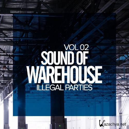 Sound of Warehouse, Vol.2: Illegal Parties (2017)