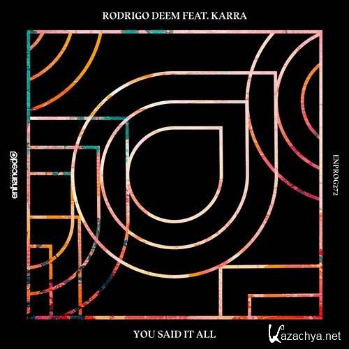 Rodrigo Deem Ft. Karra - You Said It All (2017)