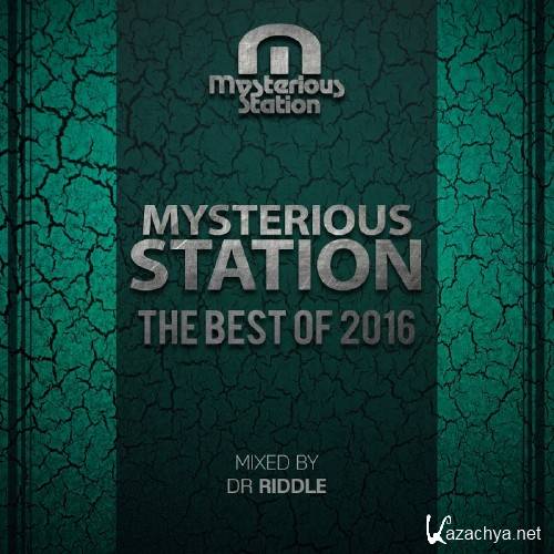 Mysterious Station. The Best Of 2016 (Mixed By Dr Riddle) (2017)