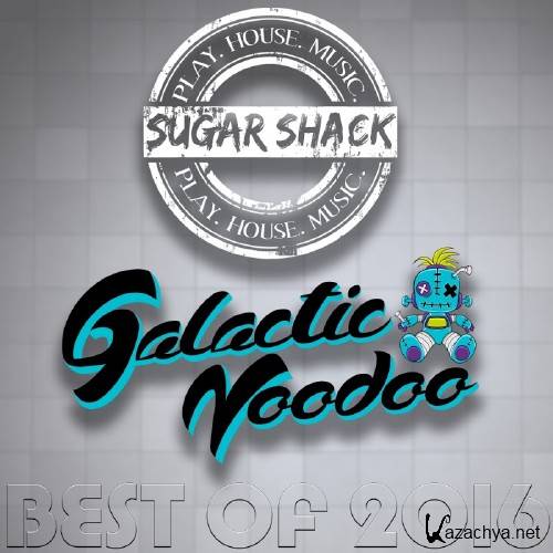 Sugar Shack Vs. Galactic Voodoo Best of 2016 (2017)