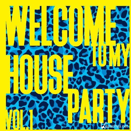 Welcome to My House Party, Vol. 1 - Strictly House Music (2017)