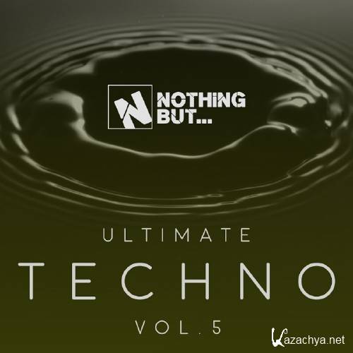 Nothing But... Ultimate Techno, Vol. 5 (2017)