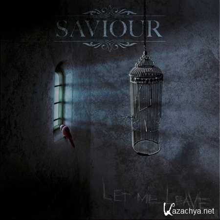 Saviour - Let Me Leave (2017)