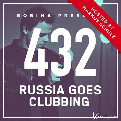 Russia Goes Clubbing with Bobina 432 (2017-01-20) (Takeover by Markus Schulz)