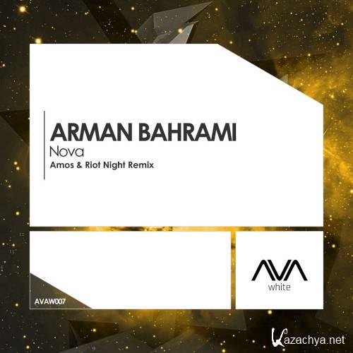 Arman Bahrami - Nova (Amos & Riot Night Remix) (2017)