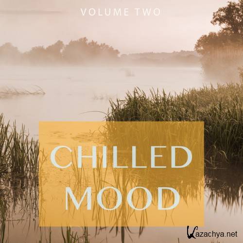 Chilled Mood, Vol. 2 (Finest in Chill Out & Ambient Music) (2017)