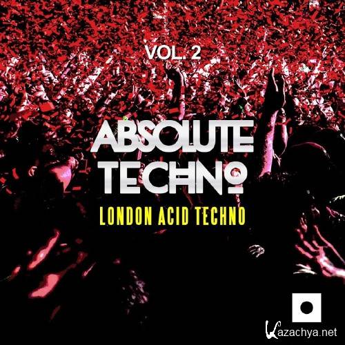 Absolute Techno, Vol. 2 (London Acid Techno) (2017)