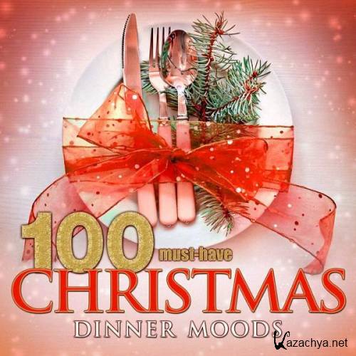 VA - 100 Must-Have Christmas Dinner Moods (2016)