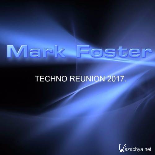 Mark Foster - Techno Reunion (2017)
