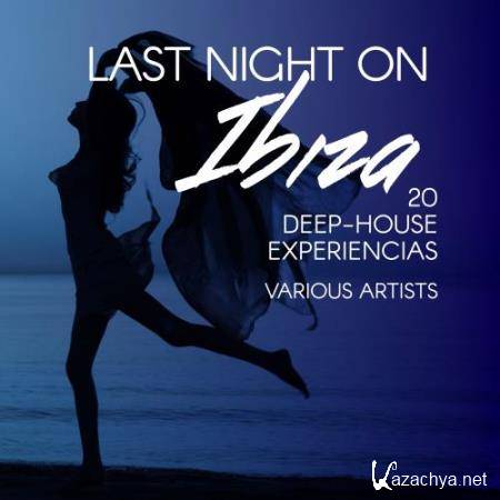 Last Night on Ibiza (20 Deep-House Experiencias) (2017)