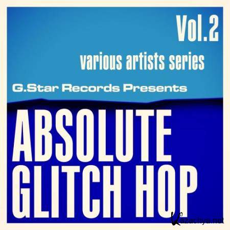 Absolute Glitch Hop, Vol. 2 (2017)