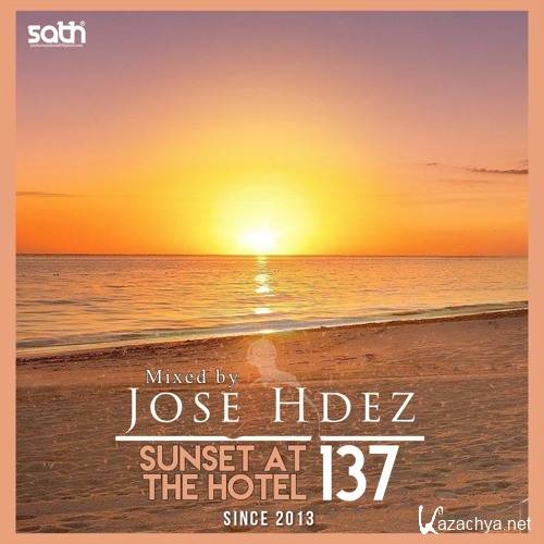 Jose Hdez - Sunset At The Hotel 137 (2017)