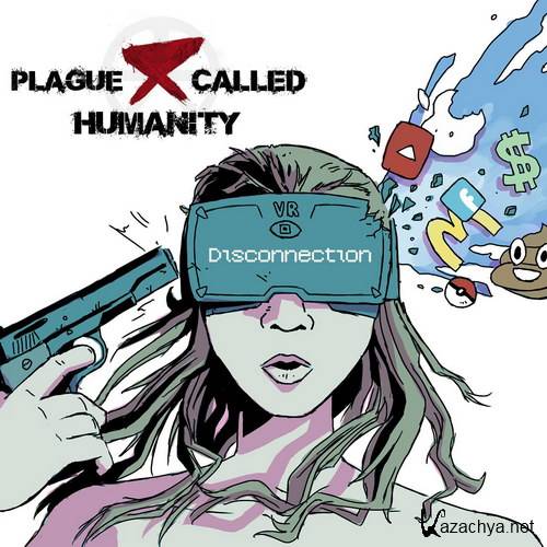 Plague Called Humanity - Disconnection (2017)