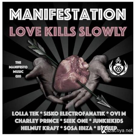 Manifestation Love Kills Slowly (2017)