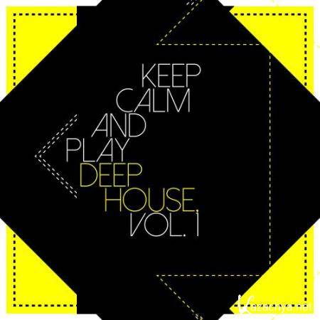 Keep Calm & Play Deep House, Vol. 1 (2017)